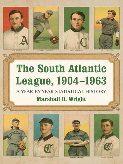 Title details for The South Atlantic League, 1904-1963 by Marshall D. Wright - Available